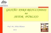 GESTÃO PARA RESULTADOS no SETOR PÚBLICO · Modelo aberto de Gestão para Resultados no Setor Público – BID/CLAD. Estado do Rio Grande do Norte, jun. 2008 “Um dos maiores obstáculos