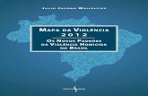 Mapa da Violência 2012 · Julio Jacobo Waiselfisz Mapa da Violência 2012 os noVos padrões da Violência HoMicida no brasil 1ª edição são paulo 2011