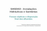 SHS0402 - Instalações Hidráulicas e Sanitárias · SHS0402 - Instalações Hidráulicas e Sanitárias Fossas sépticas e disposição final dos efluentes Francisco Glaucio Cavalcante