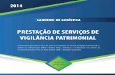 2014 · Guia de Orientação sobre os aspectos gerais na contratação de Serviços de Vigilância Patrimonial no ... 2.3 unidade de Medida ... 5.1 estrutura ...