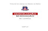 CONCILIAÇÃO MEDIAÇÃO - tjba.jus.br · Conciliação e Mediação de Conflitos NUPEMEC-BA