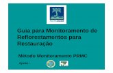 Guia para Monitoramento de Reflorestamentos para …€¦ · OBJETIVOS DO PROJETO ORIGINAL • Identificar indicadores estruturais de sucesso de reflorestamentos para restauração