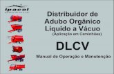 Distribuidor de Adubo Orgânico Líquido a Vácuo DLCV COMANDO...Principais Características DLCV Para transporte e distribuição de adubo orgânico líquido de suínos e bovinos,