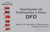 Distribuidor de Fertilizantes a Disco DFD DFD.pdfinicio dos anos 80, com o desenvolvimento dos primeiros distribuidores tipo caracol, para adubo orgânico e calcário, a Ipacol foi