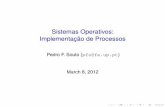 Sistemas Operativos: Implementação de Processospfs/aulas/so2012/at/4proc.pdf · Algoritmo Round-Robin I Quando um processo passa para o estado de execução, o SO atribui-lhe a
