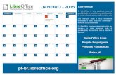 JANEIRO - 2015 LibreOffice · JANEIRO - 2015 1 2 3 4 5 6 7 8 9 10 ... do LibreOffice, instalável como uma portable ... Você gosta de programar? Gosta de hackear?