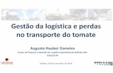 Gestão da logística e perdas no transporte do tomate · Impacto horizontal Vibração Compressão estática Compressão transiente Deformação Perfuração ... do sistema de transporte
