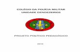 COLÉGIO DA POLÍCIA MILITAR UNIDADE … Dendezeiros/CPM_DendezeirosP… · Colégio da Polícia Militar – Unidade Dendezeiros- Projeto Político Pedagógico devem ser pensadas