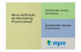 Definindo nosso Nova definição território. de Marketing ...ampro.com.br/admin/Files/PDF/definicao_do_marketing_promocional... · Promocional: Definindo nosso ... Ambiente de Marketing