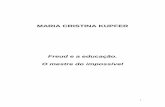 MARIA CRISTINA KUPFER - …peadrecuperacao.pbworks.com/w/file/fetch/104607070/Freud e a... · seguintes, o curso e a evolução das ideias de Freud sobe Educação. Conhecendo o nascimento