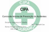 Apresentação do PowerPointsegurancadotrabalho.sites.ufms.br/files/2014/04/2014-UFMS-Grupo-A... · Surgimento no Brasil A CIPA – Comissão Interna de Prevenção de Acidentes nasceu