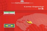 COMO EXPORTAR Irã - investexportbrasil.dpr.gov.br · Calendário Brasileiro de Exposições e Feiras 2012 3 ... 6 principais mercados de exportação do Irã foram os Emirados Árabes