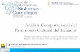 Análisis Computacional del Patrimonio Cultural del Ecuadorrepositorio.educacionsuperior.gob.ec/bitstream/28000/4952/4/Anexo 4... · 3 | Internal use only Grupo de Modelado de Sistemas
