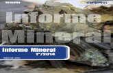 Informe Mineral - Sindibrita · Informe Mineral 1°/2014. 1 ... que se retraiu somente 0,1%. Figura 4: Evolução do Comércio Exterior de Bens Minerais. Fonte: DNPM, MDIC