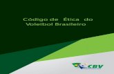 Código de Ética do Voleibol Brasileiro - 2015.cbv.com.br2015.cbv.com.br/pdf/CBV_COD_ETICA_.pdf · sileira de Voleibol, reconhecendo, apoiando e divulgando os objetivos, YDORUHV
