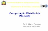 Computação Distribuída INE 5625 - inf.ufsc.brmario/modulo1.pdf · Objetivo Vamos iniciar nosso curso com as novas abordagens de computação distribuídas, estas conhecidas como