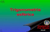 Trigonometria esférica - astro.iag.usp.braga106/arquivos/Aula_04.pdf · Trigonometria esférica 03 06 2013 Adaptado de Prof. Boczko IAG-USP . Grandes e pequenos círculos Círculo