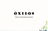 ÓXIDOS - colegioser.com.brcolegioser.com.br/uploads/atividades/oxidos1.pdf · Óxidos •sÃo compostos binÁrios onde um dos elementos É o oxigÊnio •classificaÇÃo: Óxidos