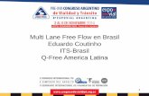 Multi Lane Free Flow en Brasil Eduardo Coutinho ITS … · • Reducir distorsiones en relación al sistema actual de cobro en Brasil; • Ofrecer un sistema mas moderno, justo y