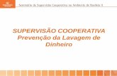 Supervisão Cooperativa: prevenção da lavagem de … PLD.pdf · IFs e demais entidades autorizadas a funcionar pelo Banco Central do Brasil estão obrigadas a: manter atualizadas