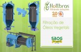 Filtração de Óleos Vegetais - Sociedade Brasileira de ... - Eloi... · Em 1992 a Hollbras iniciou suas atividades na area de filtração de líquidos, sendo que a mais de 10 anos