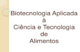 Biotecnologia Aplicada à Ciência e Tecnologia de Alimentoslabgraos.com.br/manager/uploads/arquivo/biotecnologia-aplicada-a... · Biotecnologia Definição Biotecnologia Clássica