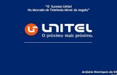 “O Sucesso Unitel No Mercado de Telefonia Móvel de Angola” Henriques... · No Mercado de Telefonia Móvel de Angola ... GSM+GPRS+UMTS GSM+GPRS+EDGE+UMTS. IDENTIFICAÇÃO DE NOVAS