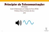 Princípios de Telecomunicações · Princípios de Telecomunicações PRT60806 Aula 19: Modulação por Código de Pulso (PCM) Professor: Bruno Fontana da silva 2014 1
