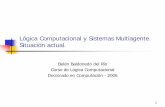 Lógica Computacional y Sistemas Multiagentecabalar/curso0506/lcsma.pdf · la lógica computacional (LC) se usa tanto para la representación del conocimiento como para el modelo