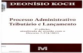 Processo Administrativo Tributário e Lançamento - … · 12 Processo administrativo tributário -Aspectos fundamentais .. 29 ... 1.2.4 O processo administrativo tributário como