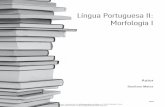 Língua Portuguesa II: Morfologia I - gopem.com.br · O acento tônico nos verbos | 55 Processo de formação de palavras I | 59 Afixos | 60 Derivação | 63 Processo de formação