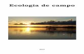 Ecologia de campo - ppgeco.files.wordpress.com · realização de um curso conjunto de Ecologia de Campo. O curso ocorreu no período de 24 de junho a 4 de julho de 2013, na Base