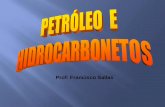 Prof: Francisco Sallas - tapetedepedra.weebly.comtapetedepedra.weebly.com/uploads/5/6/9/2/569206/petroleo-hidro... · destilação fracionada. Onde haverá mais enxofre: a) No querosene