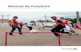 Manual de Futebol3 - streetfootballworld.org · O manual de futebol3 foi elaborado para qualquer indivíduo, grupo ou organização, incluindo coordenadores de projetos, educadores,