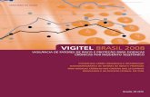 VIGITEL BRASIL 2008 - bvsms.saude.gov.brbvsms.saude.gov.br/bvs/publicacoes/vigitel_brasil_2008.pdf · Vigilância. I. Título. II. Série. ... vigilancia de elementos de riesgo y