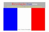 Revolução Francesa O contexto político, social e … · •A Revolução Francesa sofreu influência da Guerra de Independência dos Estados Unidos (1775). pois esta foi responsável