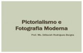 Pictorialismo e Fotografia Moderna - SOL - Professorprofessor.pucgoias.edu.br/SiteDocente/admin/arquivosUpload/14299... · Pictorialismo: a relação da fotografia com as artes O
