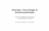 Energia, Tecnologia & Sustentabilidade - Página pessoa de ...jddomingos.tecnico.ulisboa.pt/Energia-Tecnologia-Sustentabilidade.pdf · Esta constante depende de um feedback positivo