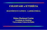 Sabado-1400-HCotrim-Colestase - Eventospr€¦ · COLESTASE x ICTERÍCIA COLESTASE: dificuldade na drenagem do fluxo biliar desde os canalículos biliares intra hepáticos até o