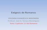 BNT-304 Exégesis de Romanos - …cruzadaevangelicapr.com/wp-content/uploads/2015/09/Exegesis-de-Ro... · I Corintios 1:20 Filósofo Del griego sophós ... –Filón y Qumrán (CD
