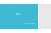 IPVA - legale.com.br€¦ · O IPVA tem por Fato Gerador a propriedade do veículo automotor de qualquer espécie. Propriedade = conceito do direito civil. A Lei tributária não