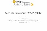 Medida Provisória nº 579/2012 - abceonline.com.brabceonline.com.br/XVIIIsimposiojuridico/palestras/Isabel-Lustosa... · Prorrogação não é prevista nos Contratos de Concessão.