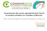 Experiencias del sector agroalimentario frente al cambio ... · Experiencias del sector agroalimentario frente al cambio climático en Castilla-La Mancha Ahorro. Eficiencia Energética