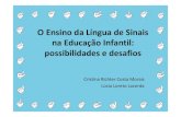 O Ensino da Língua de Sinais na Educação Infantil ... · A inserção de fichas com sinais na sala e na creche. ... O ensino de LIBRAS na educação infantil como possibilidade