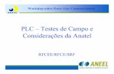 PLC –Testes de Campo e Considerações da Anatel - ANATEL - Maximiliano.pdf · PLC (PowerLine Communication) : “Tecnologia de comunica ção, que utiliza a rede de energia elétrica,