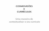 COSMOVISÕES E CURRÍCULOS - NetActnetact.christians.co.za/wp-content/uploads/sites/6/2016/10/Cosmov... · Nos currículos - AT, NT, Ética, Teologia Prática, ... Escatologia na