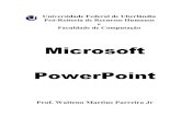 Apostila PowerPoint ufu - Início | Faculdade de …gustavo/IC/IB/Apostilas/Apostila_PowerPoint.pdf · páginas para a Internet. Com o Power Point é possível ... títulos e os textos