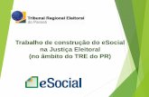 Trabalho de construção do eSocial na Justiça Eleitoral …ead.csjt.gov.br/pluginfile.php/61568/mod_page/content/42/Case... · realização de convênios entre o TRE-PR e os órgãos