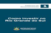 Como investir no Rio Grande do Sul - Sala do … Portal da Sala do Investidor encontram-se para download os seguintes documentos: • Política Industrial - Modelo de Desenvolvimento