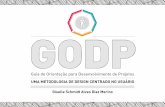 GODP - ngd.ufsc.brngd.ufsc.br/wp-content/uploads/2018/03/e-book-godp.pdf · GODP - uma metodologia de design centrado no usuário Projeto centrado no usuário ... 2009; AMBROSE E